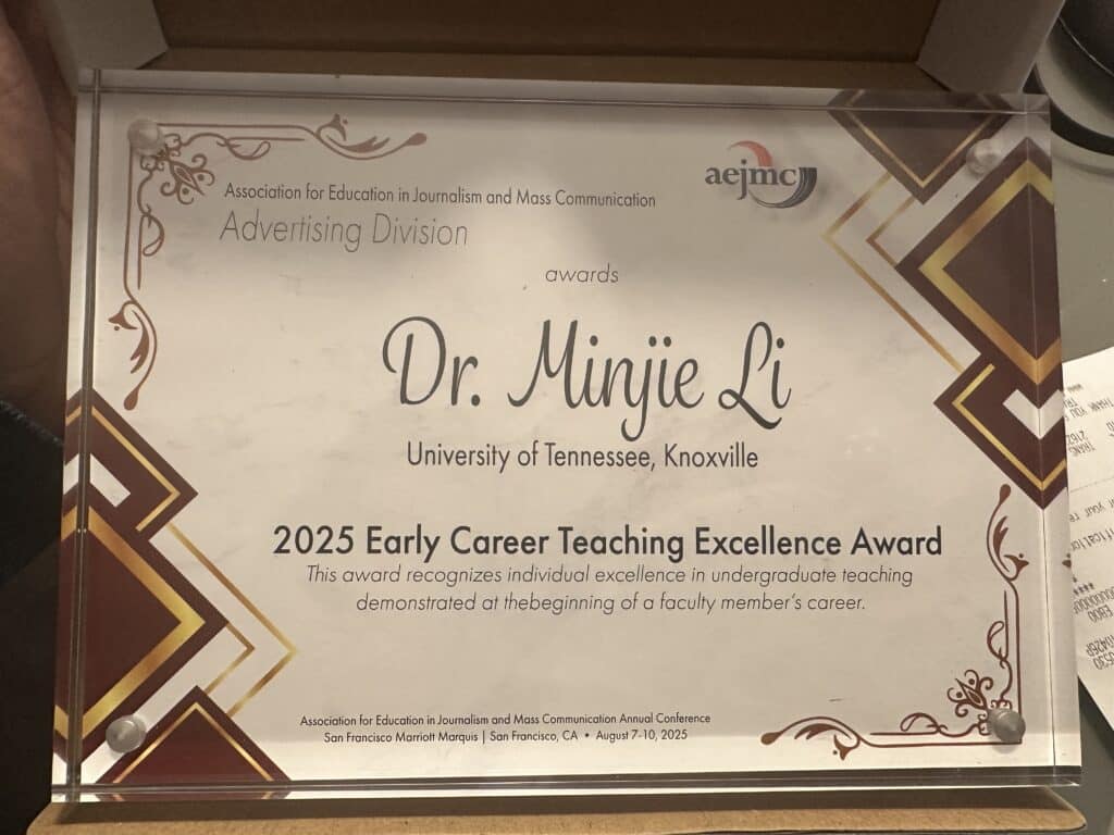 Associate Professor Minjie Li's award for Early Career Teaching Excellence from the Advertising Division of the Association for Education in Journalism and Mass Communication (AEJMC)